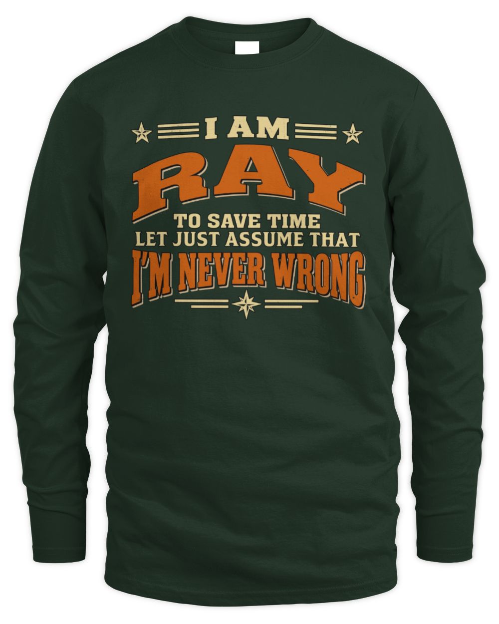 I'm Name Let's Just Assume I'm Never Wrong Retro Shirt RAY M1-64 / Men's Long Sleeved T-Shirt / forest green