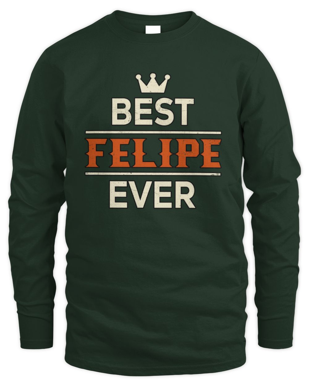 Best Your Name With Crown Shirt FELIPE M1-59 / Men's Long Sleeved T-Shirt / forest green