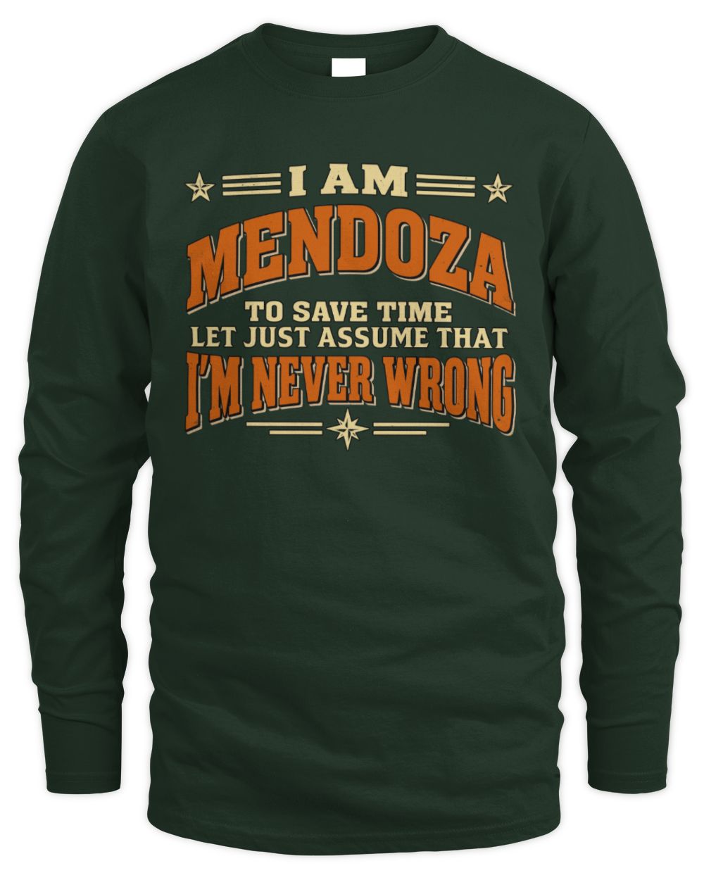 I'm Name Let's Just Assume I'm Never Wrong Retro Shirt MENDOZA M1-64 / Men's Long Sleeved T-Shirt / forest green