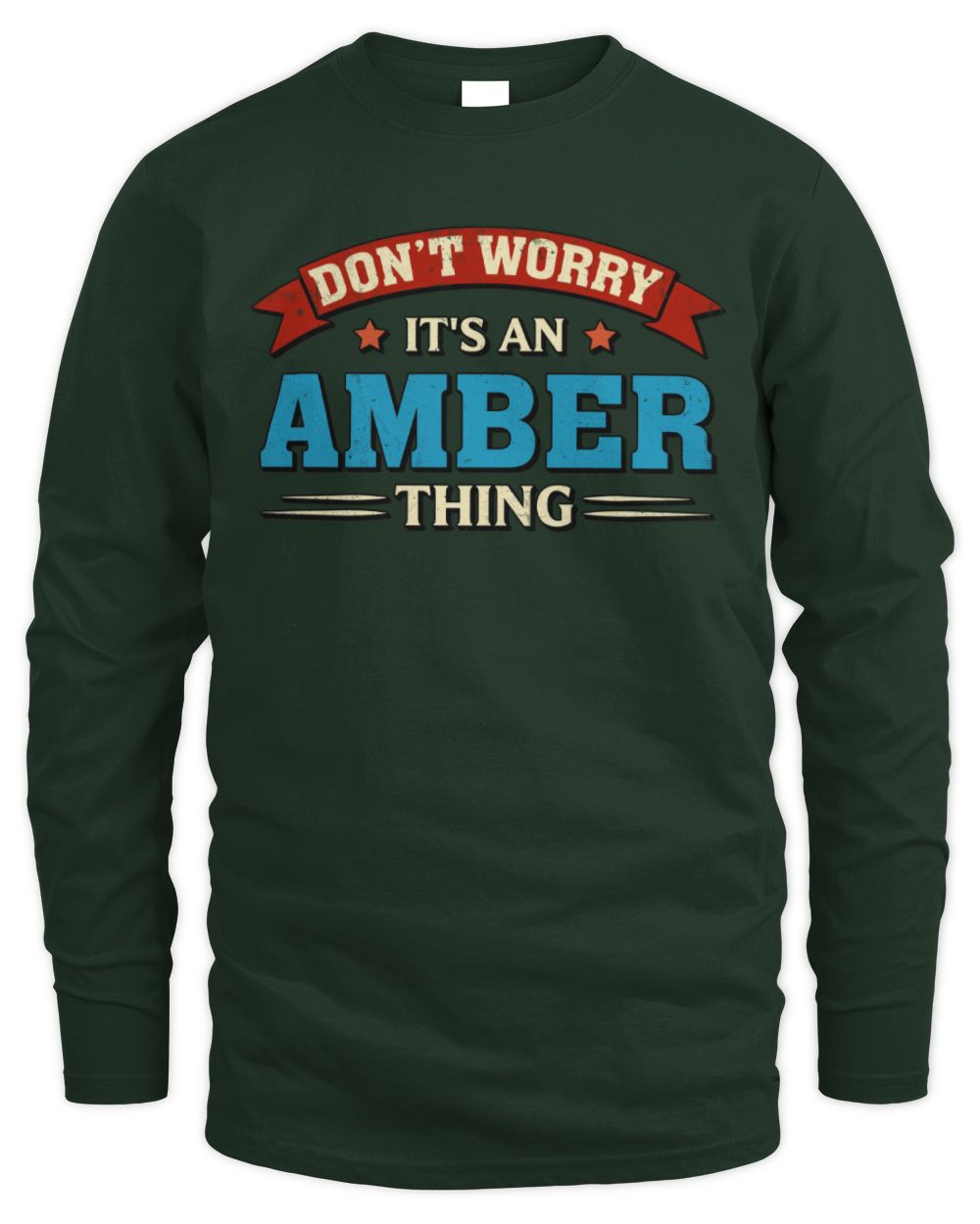 Don't Worry It's a Your Name Thing Funny Retro T-Shirt AMBER M1-57 / Men's Long Sleeved T-Shirt / forest green