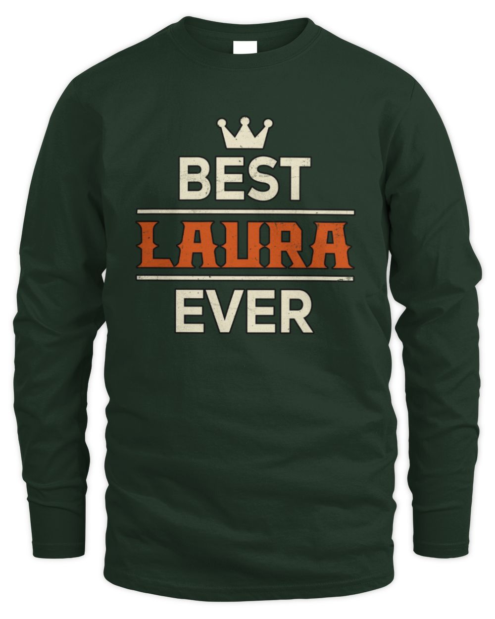 Best Your Name With Crown Shirt LAURA M1-59 / Men's Long Sleeved T-Shirt / forest green