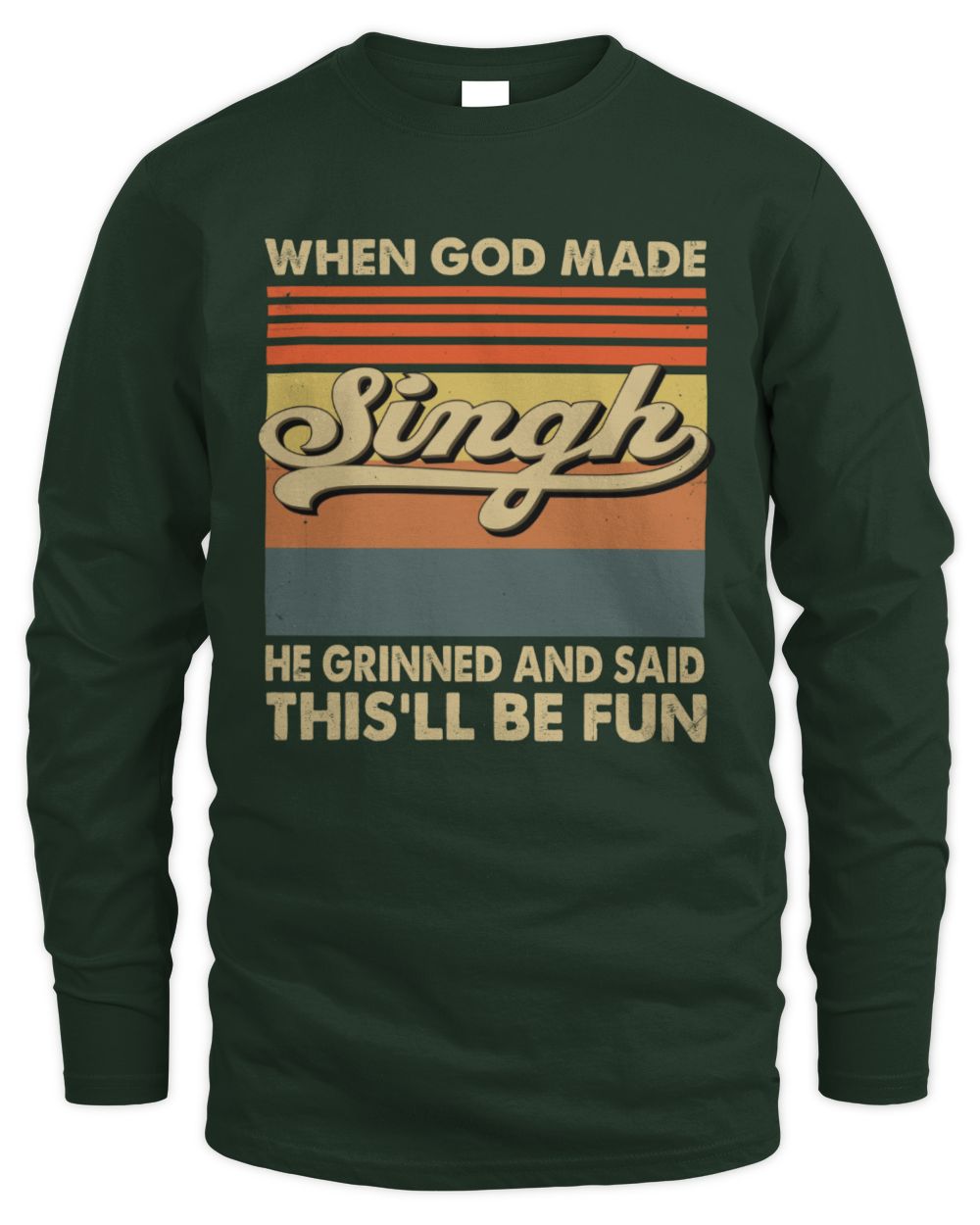 When God Made Your Name He Grinned Vintage T-Shirt SINGH M1-55 / Men's Long Sleeved T-Shirt / forest green