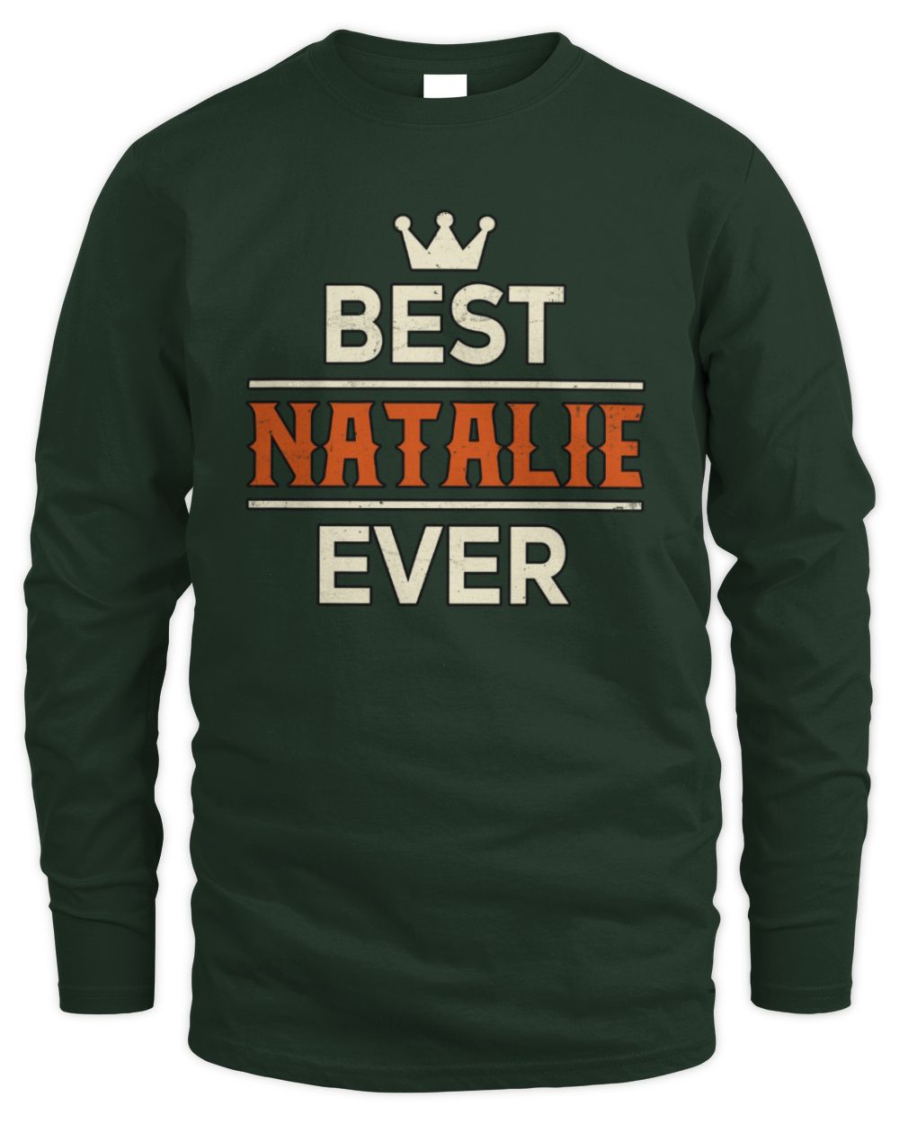 Best Your Name With Crown Shirt NATALIE M1-59 / Men's Long Sleeved T-Shirt / forest green