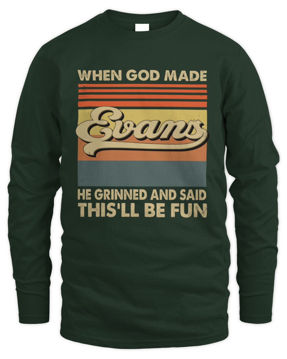When God Made Your Name He Grinned Vintage T-Shirt EVANS M1-55 / Men's Long Sleeved T-Shirt / forest green