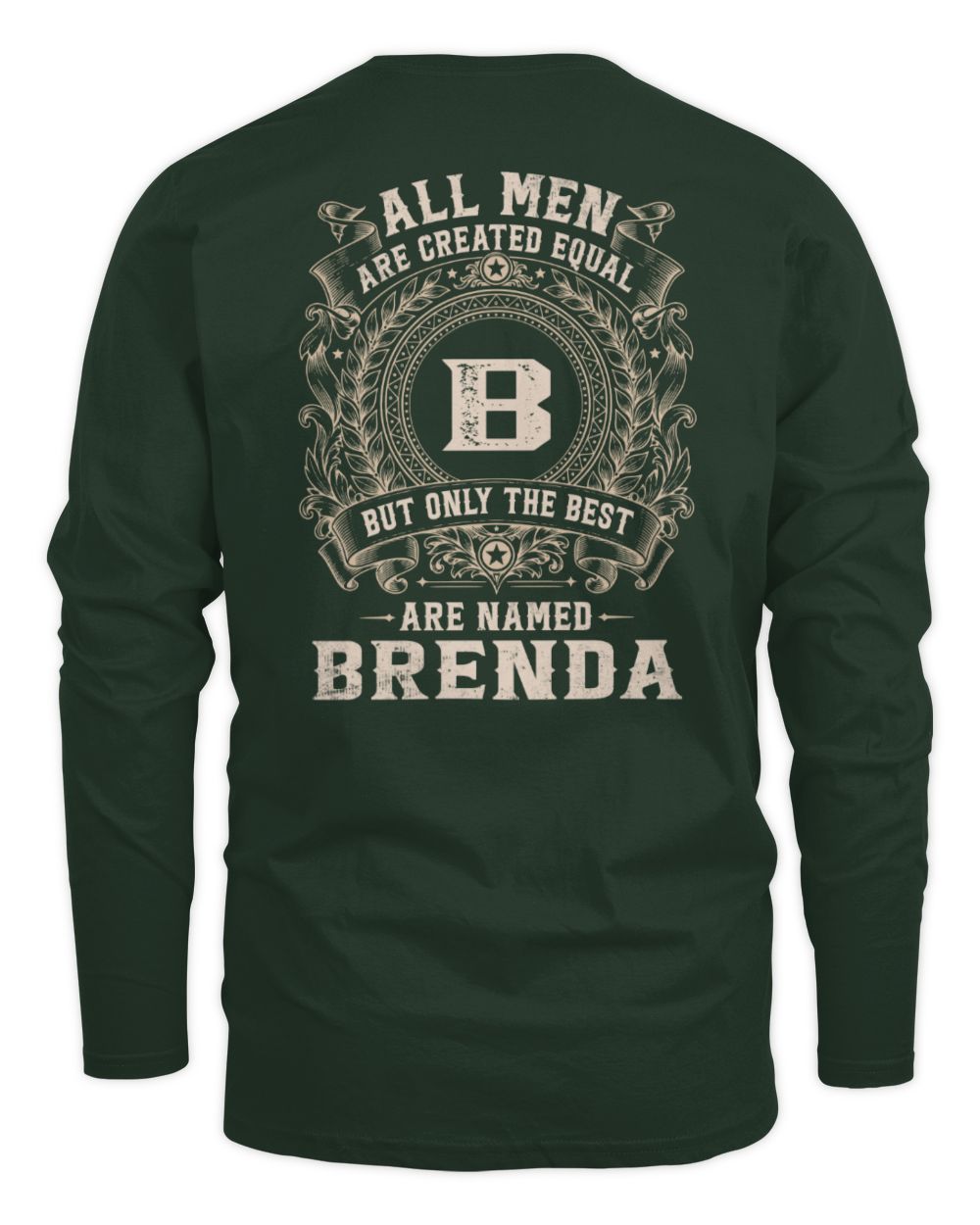 All Men Are Created Equal Cool Logo Shirt BRENDA M1-60 / Men's Long Sleeved T-Shirt / forest green