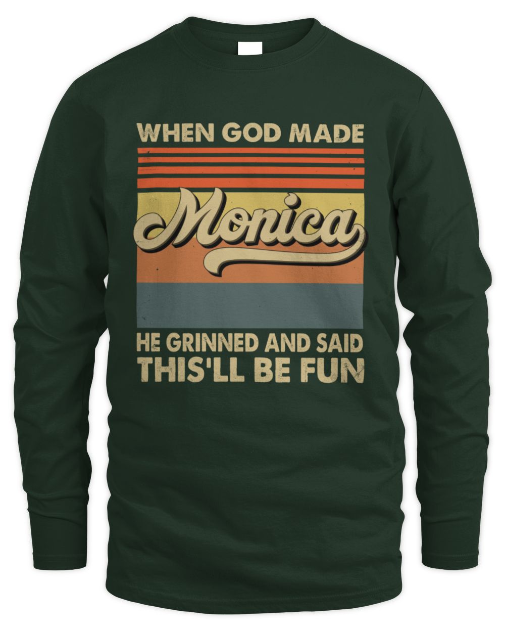 When God Made Your Name He Grinned Vintage T-Shirt MONICA M1-55 / Men's Long Sleeved T-Shirt / forest green