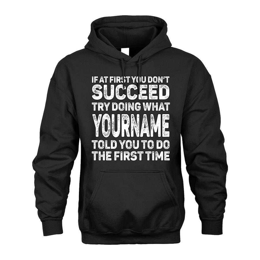 117 Personalized Funny Quote Apparel “If At First You Don’t Succeed”