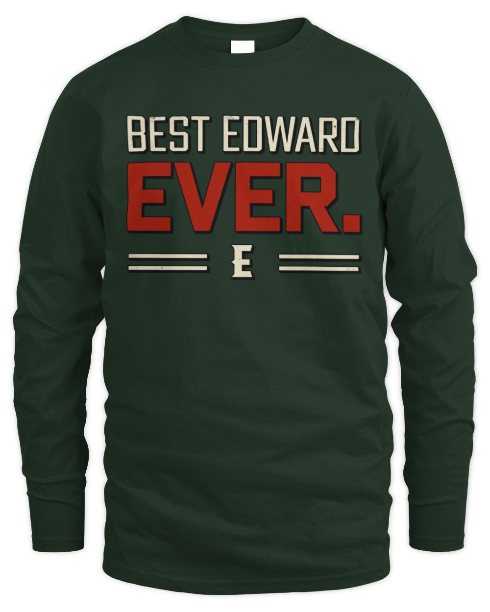 Best Your Name Ever Cool Shirt EDWARD M1-58 / Men's Long Sleeved T-Shirt / forest green