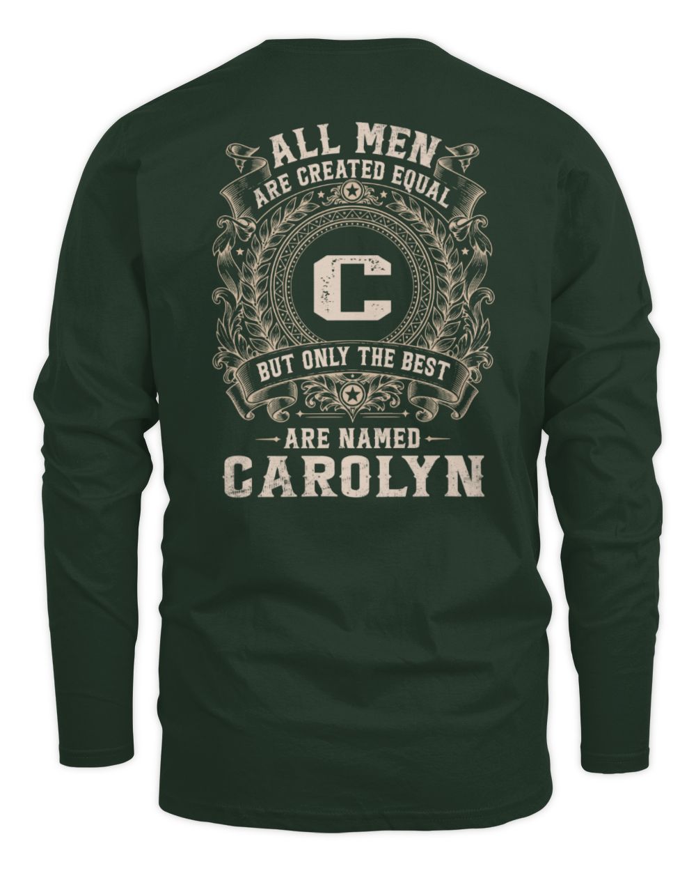 All Men Are Created Equal Cool Logo Shirt CAROLYN M1-60 / Men's Long Sleeved T-Shirt / forest green