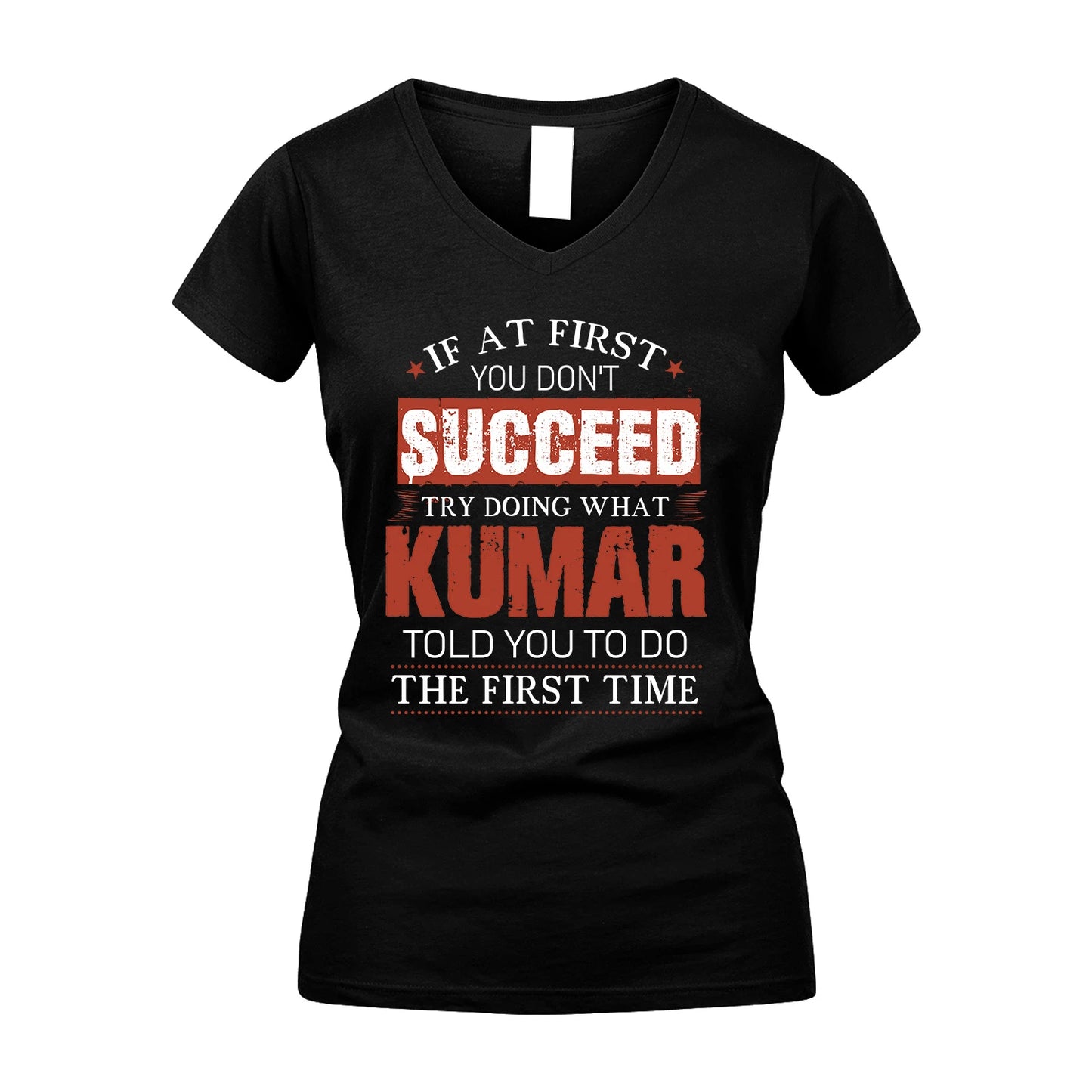 KUMAR 13K1-82–Personalized Funny Quote Apparel “If At First You Don’t Succeed”