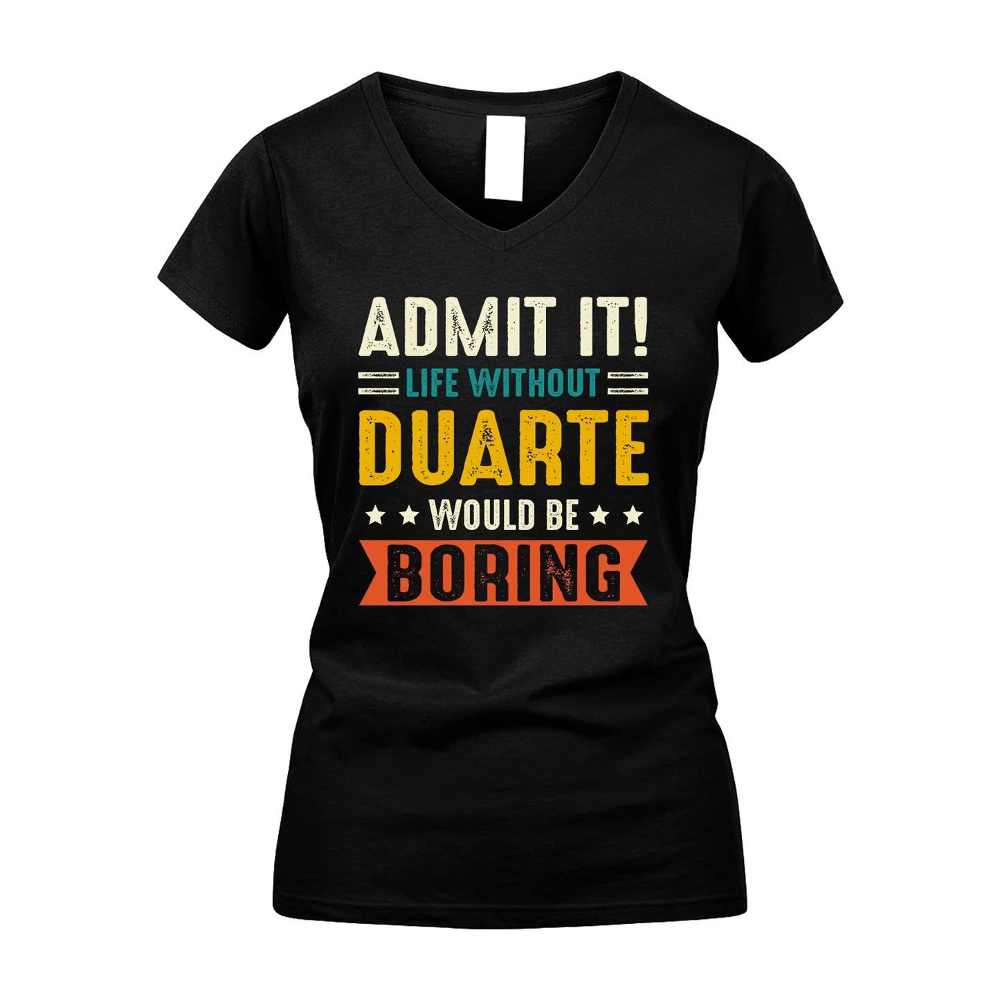 DUARTE 13K2-124–Personalized Funny Quote Apparel “Life Without NAME Would Be Boring”