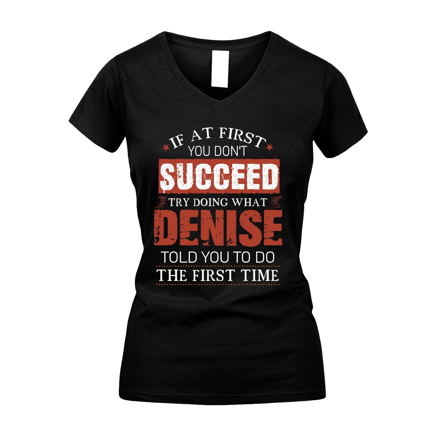 DENISE 13K1-82–Personalized Funny Quote Apparel “If At First You Don’t Succeed”