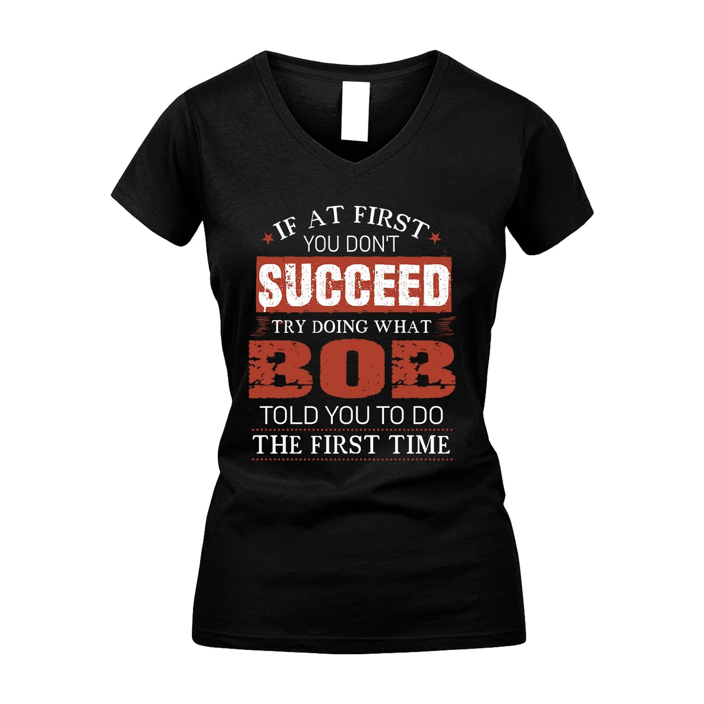 BOB 13K1-82–Personalized Funny Quote Apparel “If At First You Don’t Succeed”