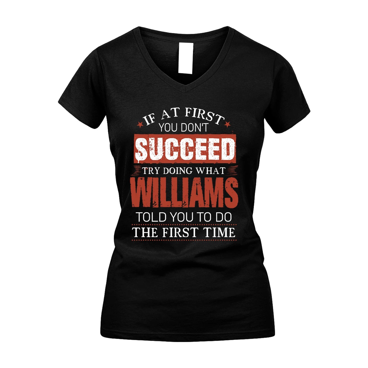 WILLIAMS 13K1-82–Personalized Funny Quote Apparel “If At First You Don’t Succeed”