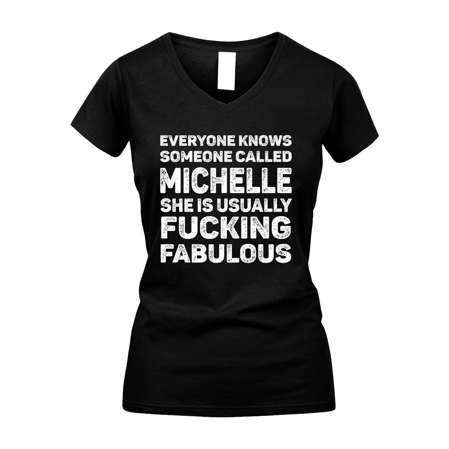 MICHELLE 13K1-500–Personalized Funny Quote Apparel “Everyone Knows Someone called...”