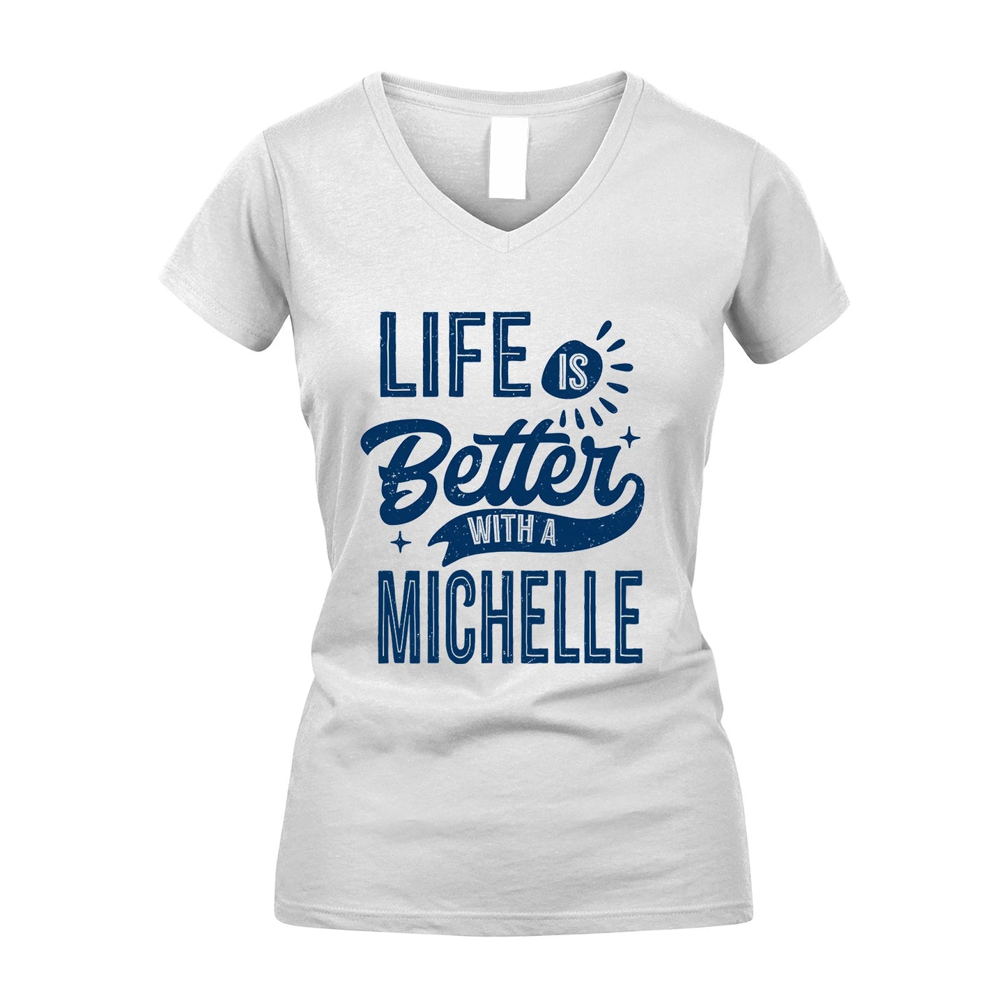 MICHELLE 13K1-116 Personalized Name Quote T-Shirt Life Is Better With Unisex Gift