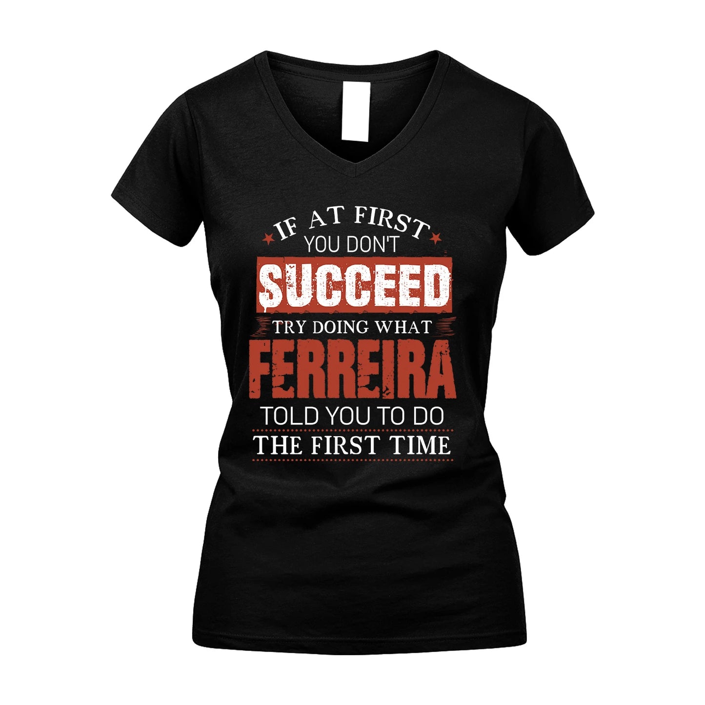 FERREIRA 13K1-82–Personalized Funny Quote Apparel “If At First You Don’t Succeed”
