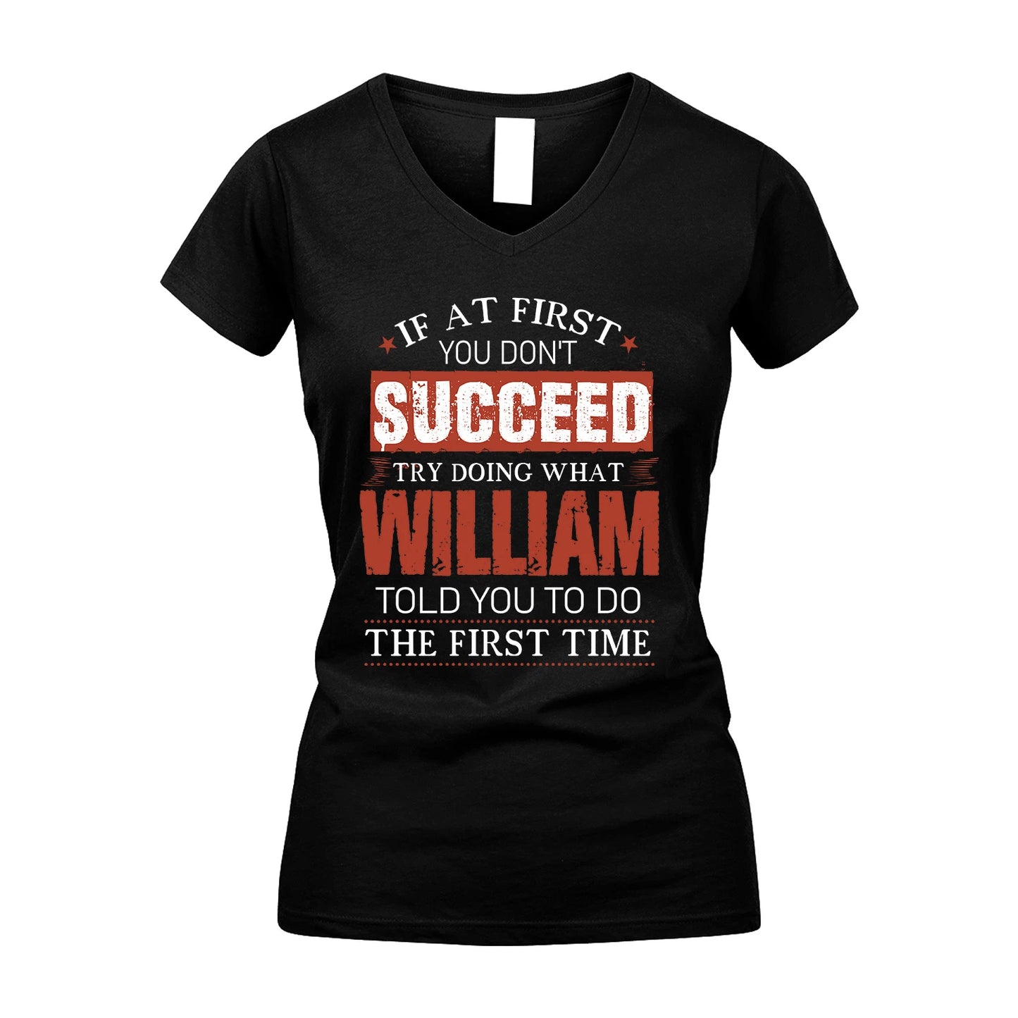 WILLIAM 13K1-82–Personalized Funny Quote Apparel “If At First You Don’t Succeed”