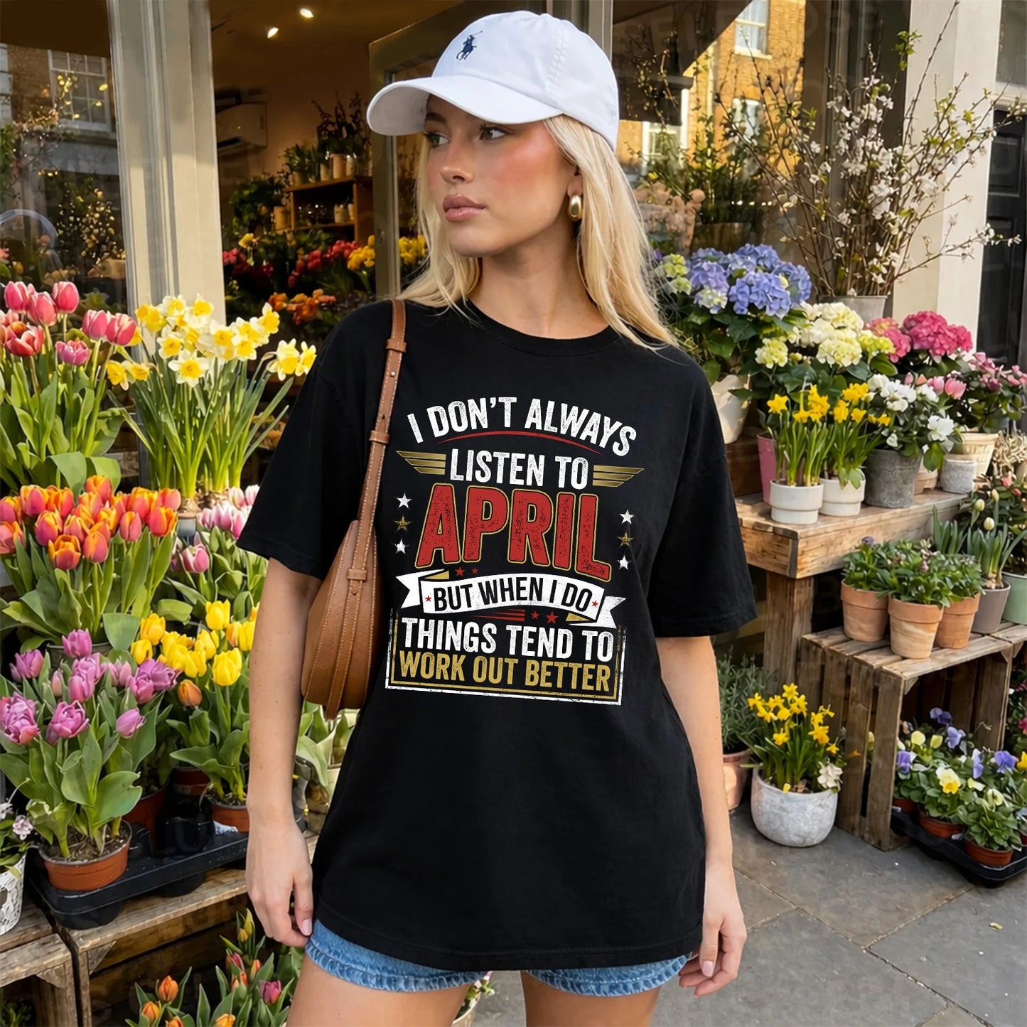 APRIL 13K1-542 I Don't Always Listen To ...