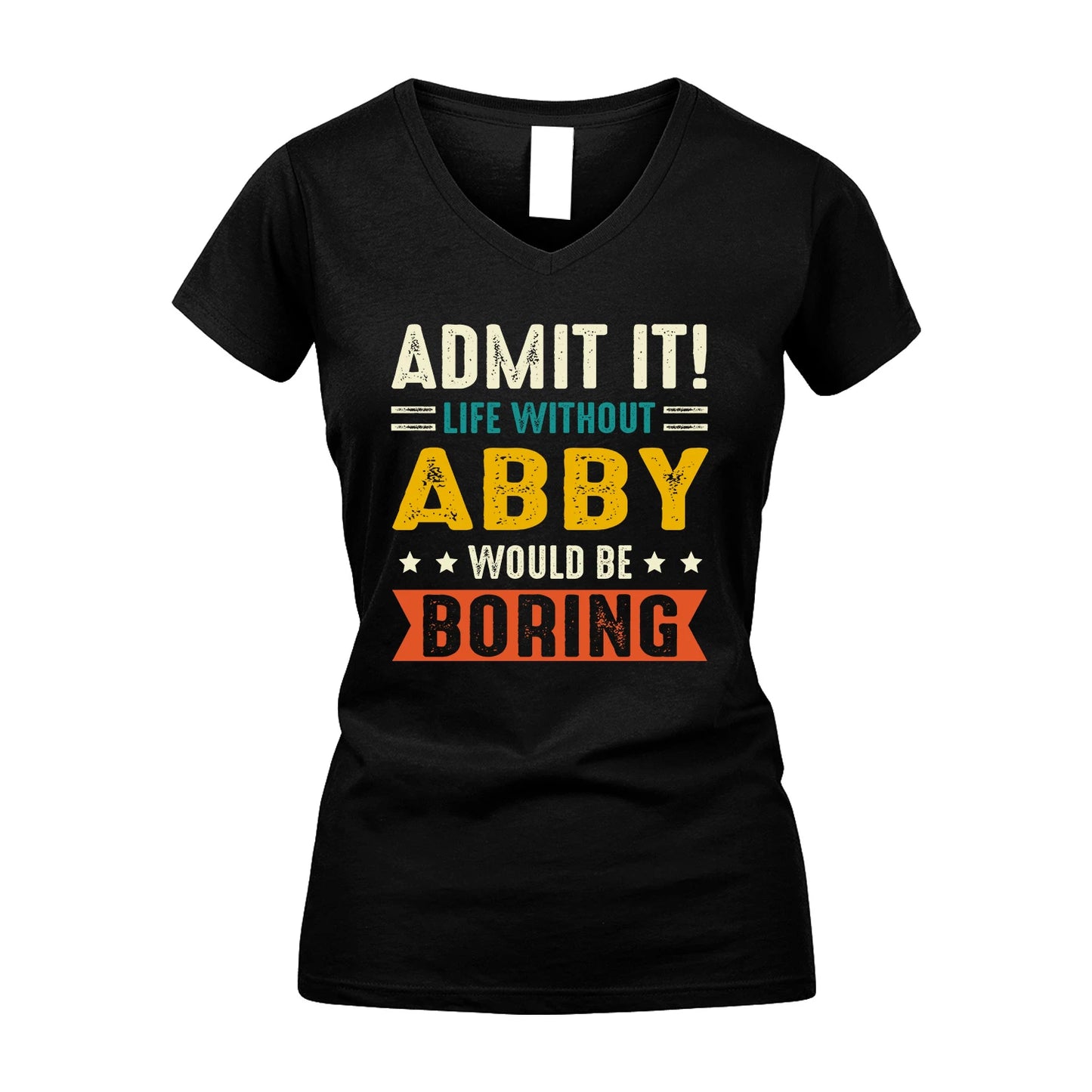 ABBY 13K2-124–Personalized Funny Quote Apparel “Life Without NAME Would Be Boring”