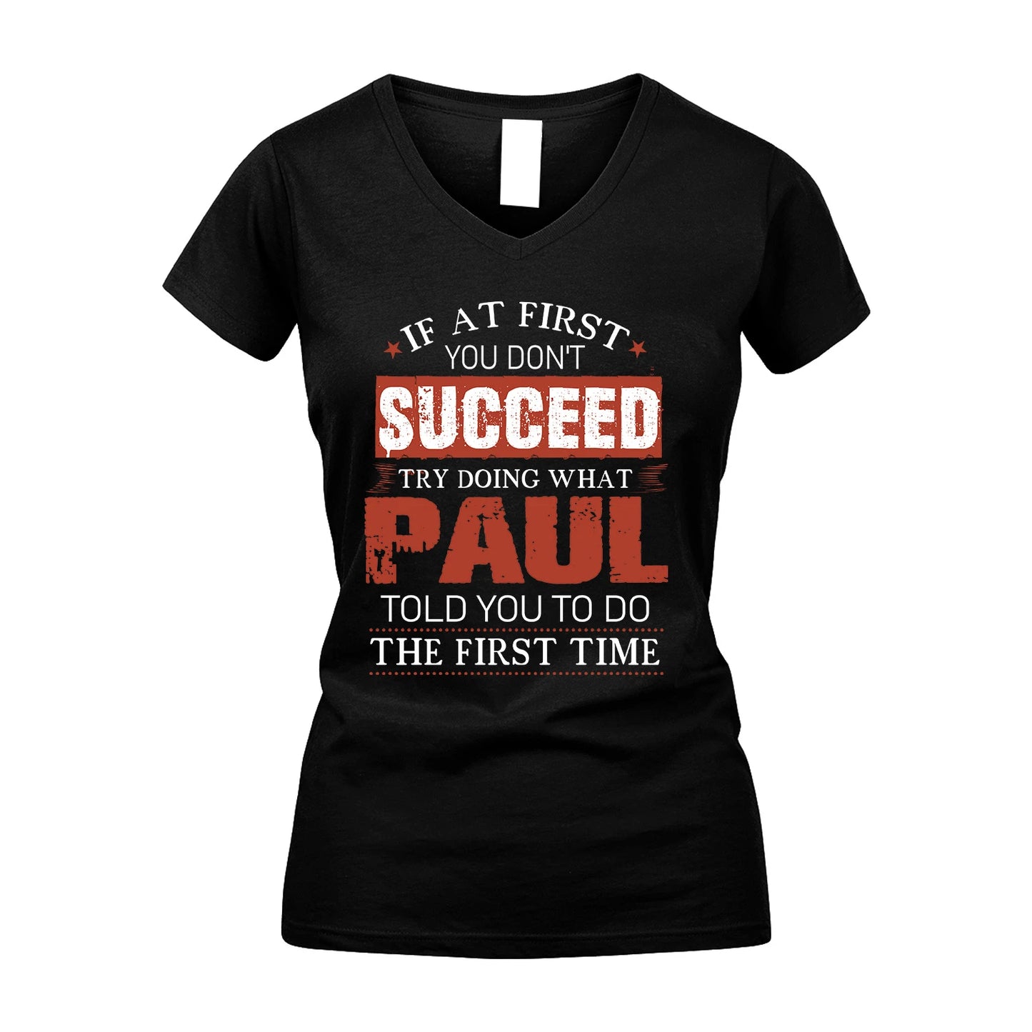 PAUL 13K1-82–Personalized Funny Quote Apparel “If At First You Don’t Succeed”