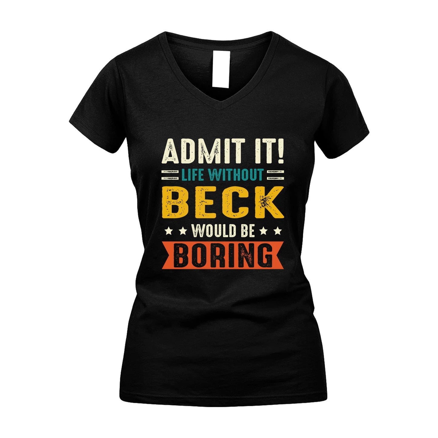 BECK 13K3-124–Personalized Funny Quote Apparel “Life Without NAME Would Be Boring”