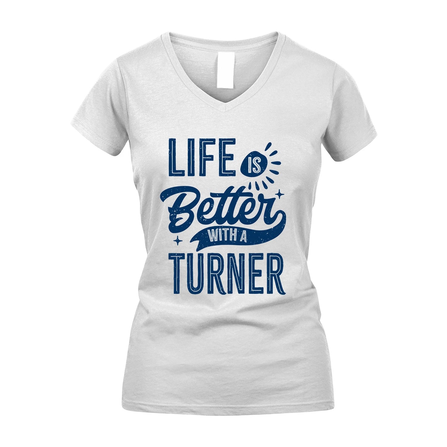 TURNER 13K1-116 Personalized Name Quote T-Shirt Life Is Better With Unisex Gift