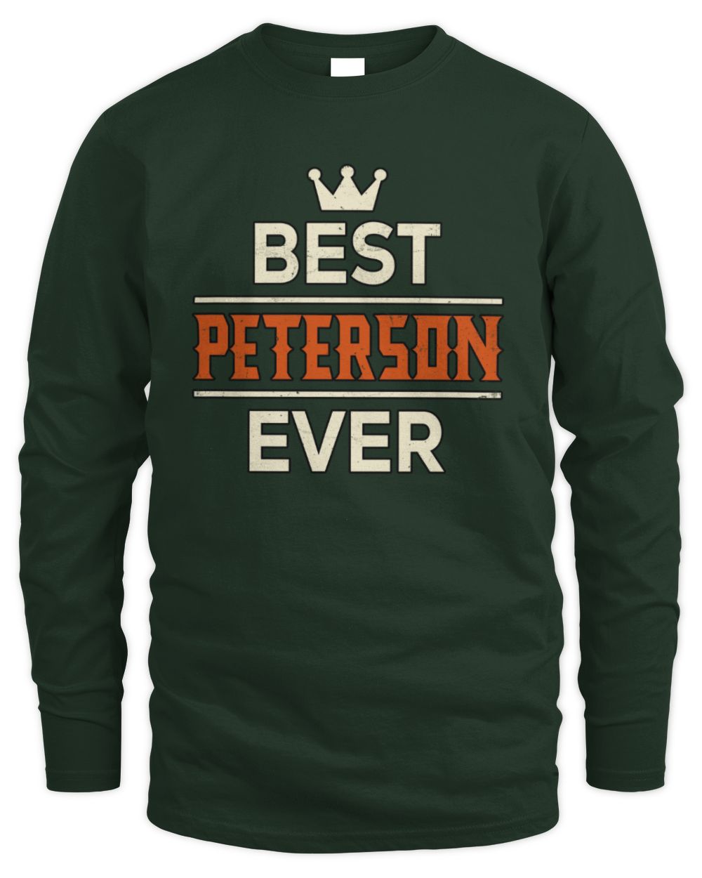 Best Your Name With Crown Shirt PETERSON M1-59 / Men's Long Sleeved T-Shirt / forest green