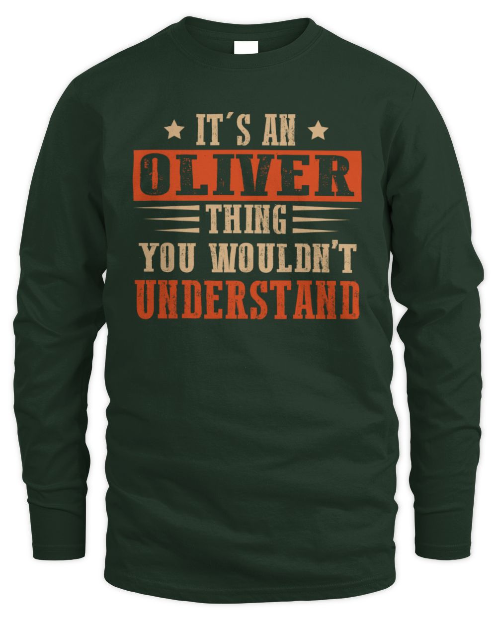 It's a Name Thing Personalized Funny Shirt OLIVER M1-51 / Men's Long Sleeved T-Shirt / forest green