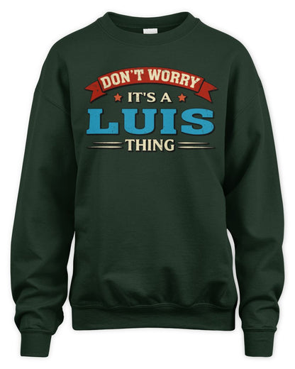 Don't Worry It's a Your Name Thing Funny Retro T-Shirt LUIS M1-57 / Unisex Sweatshirt / forest green