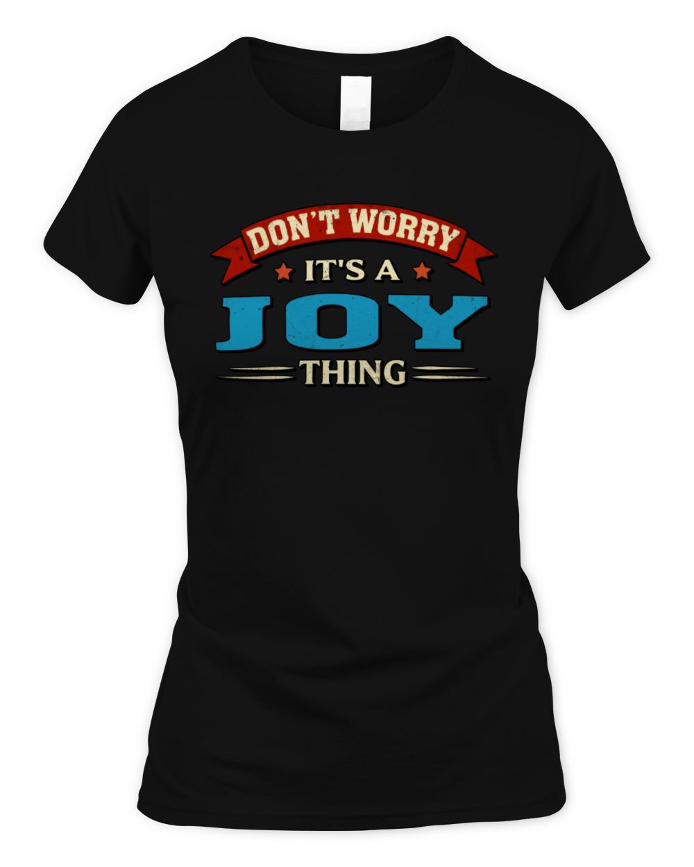 Don't Worry It's a Your Name Thing Funny Retro T-Shirt JOY M1-57 / Women's Standard T-Shirt / black