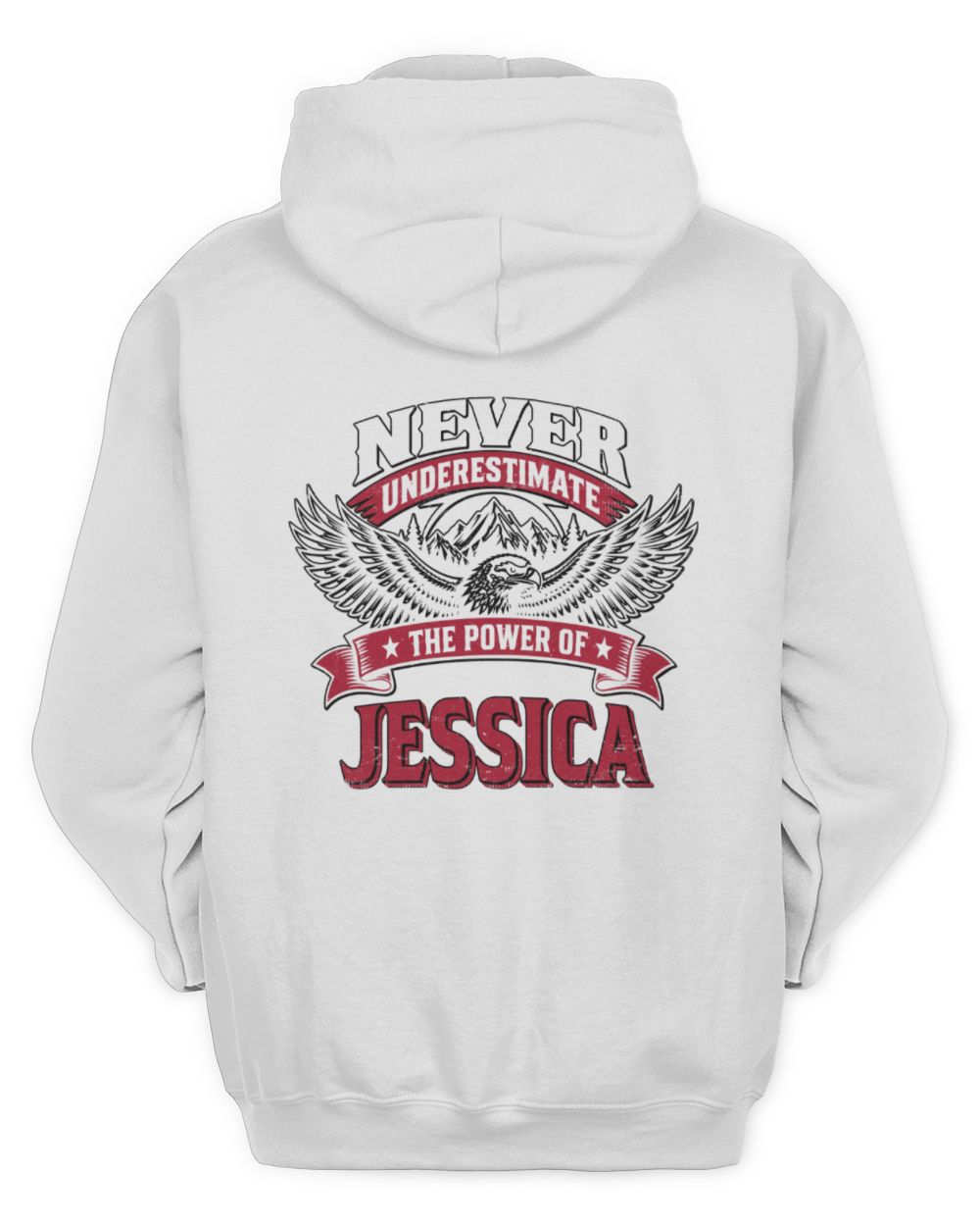 Never Underestimate Your Name Eagle Mountain Shirt JESSICA M1-61 / Unisex Hoodie / white