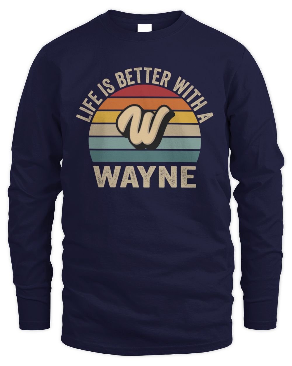 Life Is Better with Name Vintage Sun Shirt WAYNE M1-50 / Men's Long Sleeved T-Shirt / navy