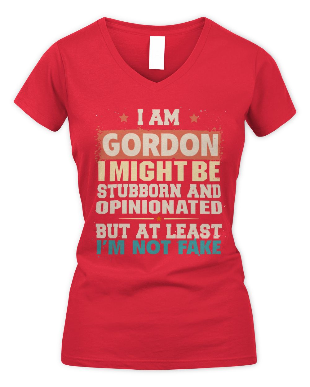 I Am Name I Might Be Stubborn and Opinionated Graphic T-Shirt GORDON M1-72 / Women's V-Neck T-Shirt / red