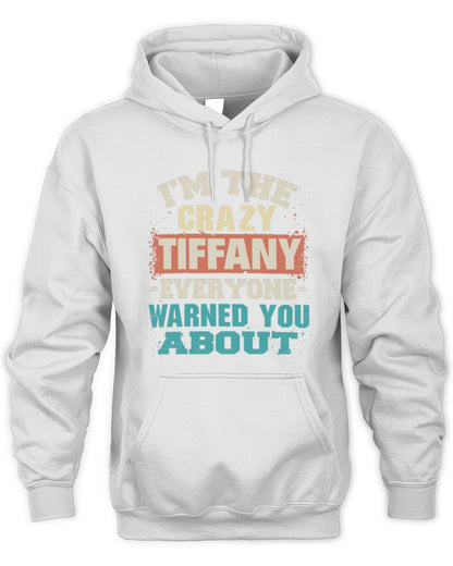 I'm the Crazy One Everyone Warned You About Retro Graphic T-Shirt TIFFANY M1-70 / Unisex Hoodie / white