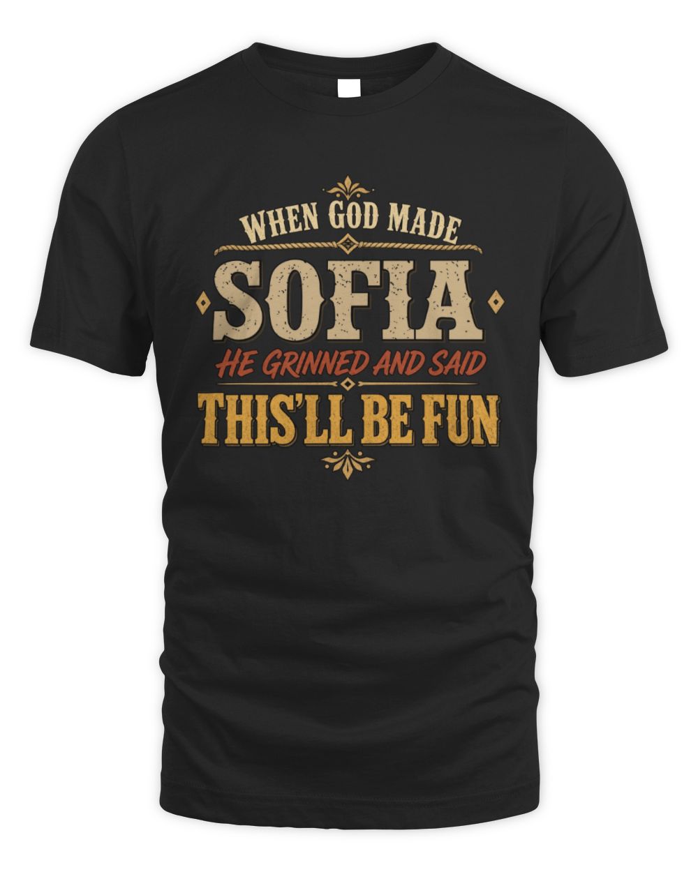 When God Made Your Name Funny Western T-Shirt SOFIA M1-81 / Unisex Standard T-Shirt / black