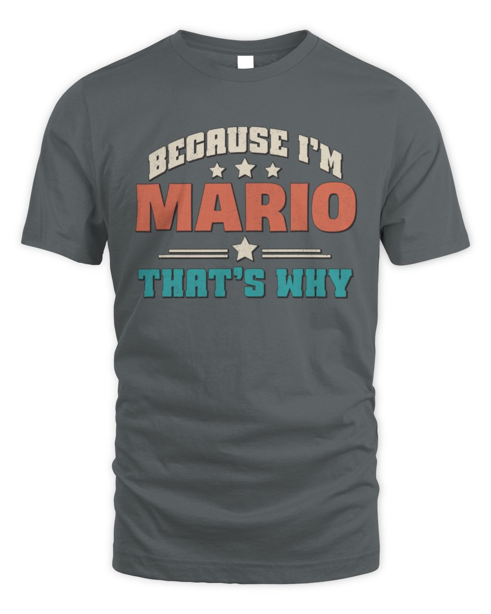 Because I'm Name That's Why Personalized Retro Shirt MARIO-49 / Unisex Standard T-Shirt / charcoal