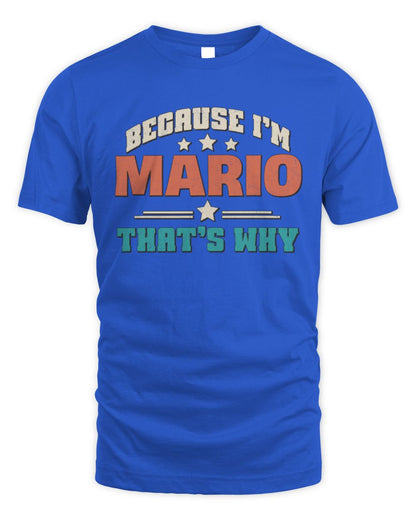 Because I'm Name That's Why Personalized Retro Shirt MARIO-49 / Unisex Standard T-Shirt / royal