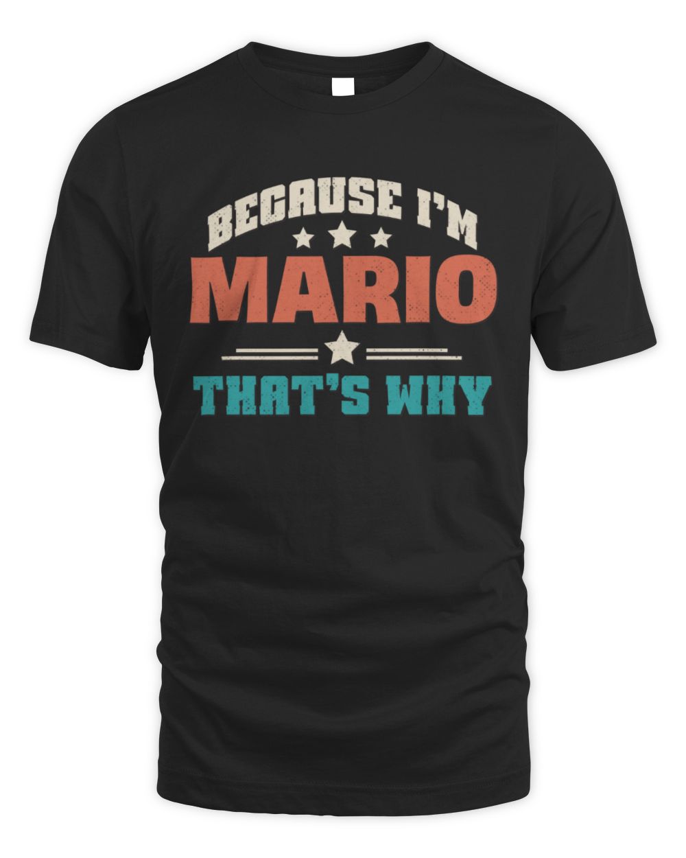 Because I'm Name That's Why Personalized Retro Shirt MARIO-49 / Unisex Standard T-Shirt / black