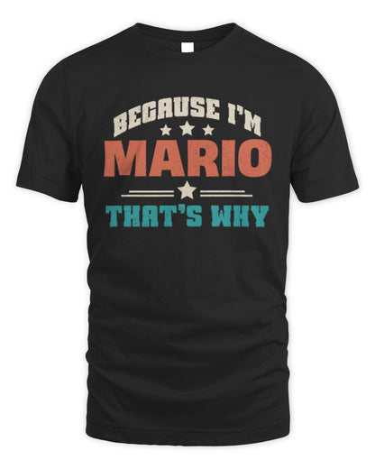 Because I'm Name That's Why Personalized Retro Shirt MARIO-49 / Unisex Standard T-Shirt / black
