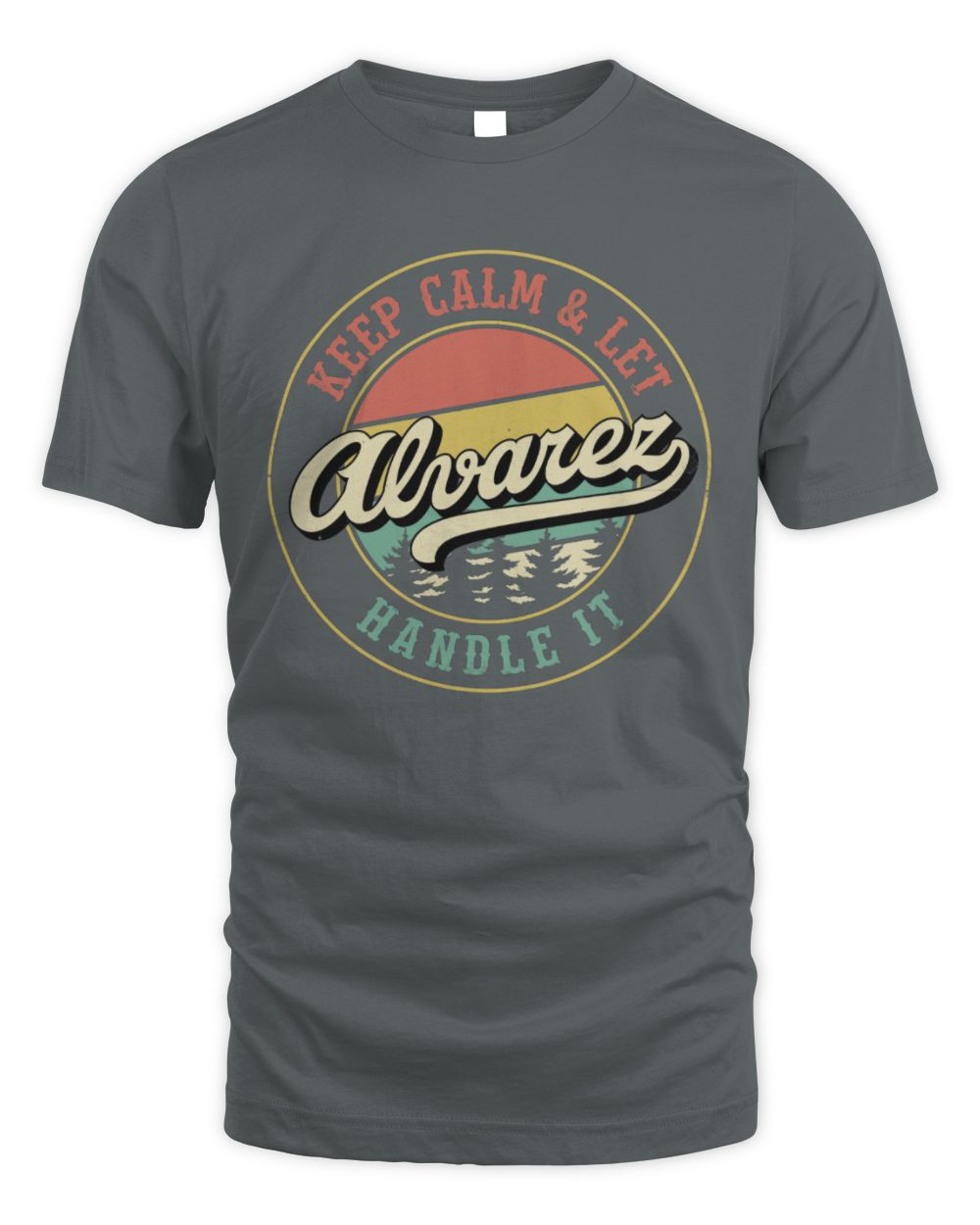 Keep Calm Let Your Name Handle It Retro T-Shirt ALVAREZ M1-54 / Unisex Standard T-Shirt / charcoal