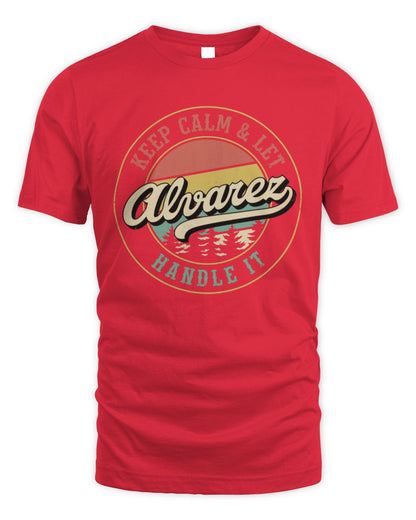 Keep Calm Let Your Name Handle It Retro T-Shirt ALVAREZ M1-54 / Unisex Standard T-Shirt / red