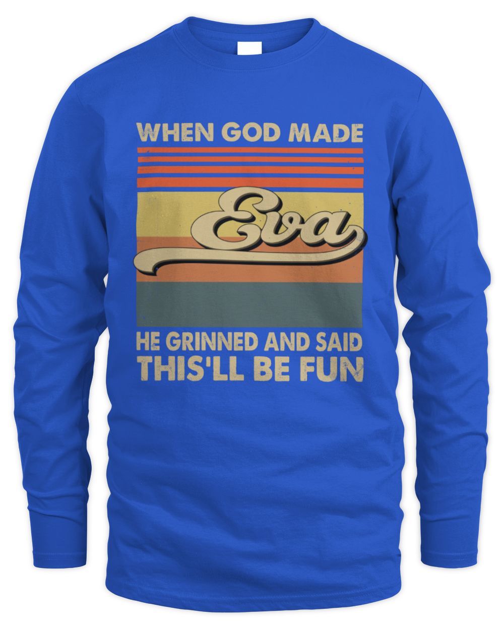 When God Made Your Name He Grinned Vintage T-Shirt EVA M1-55 / Men's Long Sleeved T-Shirt / royal