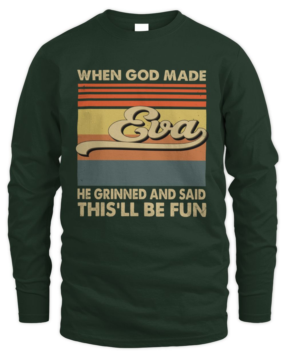 When God Made Your Name He Grinned Vintage T-Shirt EVA M1-55 / Men's Long Sleeved T-Shirt / forest green