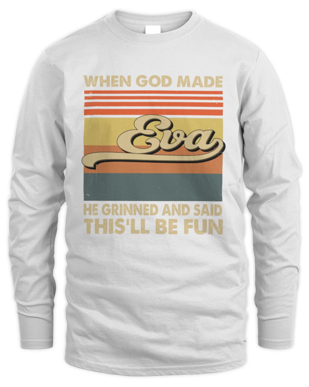 When God Made Your Name He Grinned Vintage T-Shirt EVA M1-55 / Men's Long Sleeved T-Shirt / white