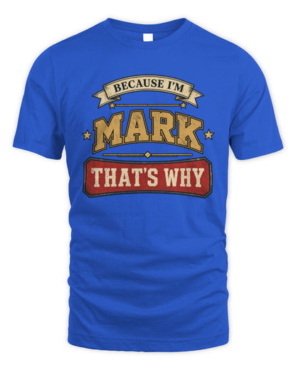 Because I'm Name That's Why Americana T-Shirt MARK M1-S88 / Unisex Standard T-Shirt / royal