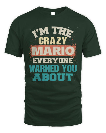 I'm the Crazy One Everyone Warned You About Retro Graphic T-Shirt MARIO M1-70 / Unisex Standard T-Shirt / forest green