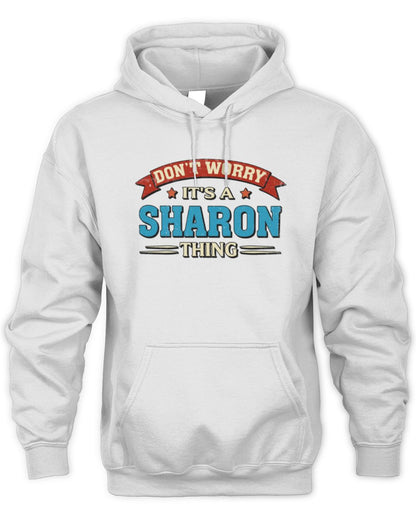 Don't Worry It's a Your Name Thing Funny Retro T-Shirt SHARON M1-57 / Unisex Hoodie / white