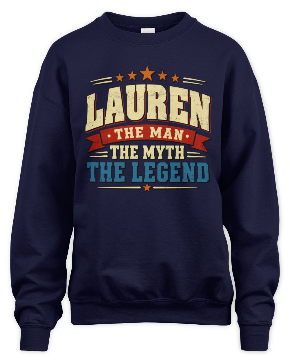 The Man The Myth The Legend Ribbon Vintage T-Shirt LAUREN M1-56 / Unisex Sweatshirt / navy