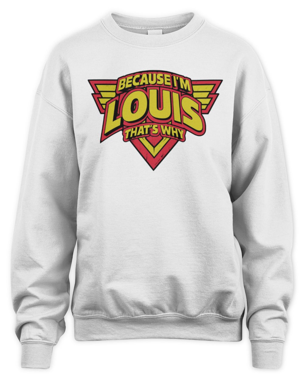 Because I'm Name That's Why Red and Yellow Logo Graphic T-Shirt LOUIS M1-75 / Unisex Sweatshirt / white